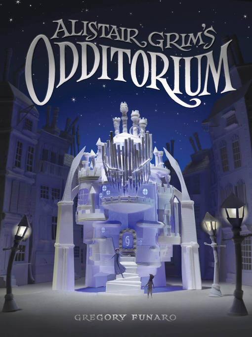 Title details for Alistair Grim's Odditorium by Gregory Funaro - Available